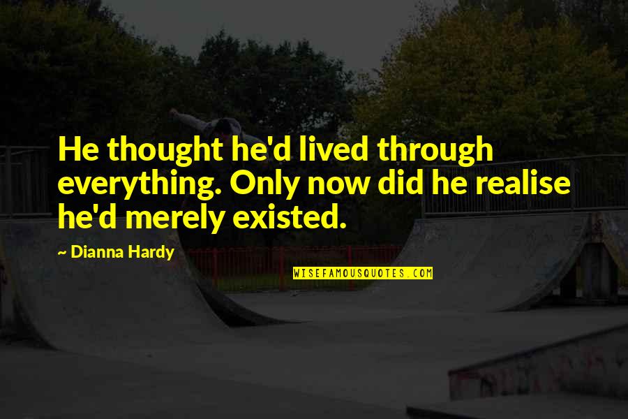 Money From Death Of A Salesman Quotes By Dianna Hardy: He thought he'd lived through everything. Only now