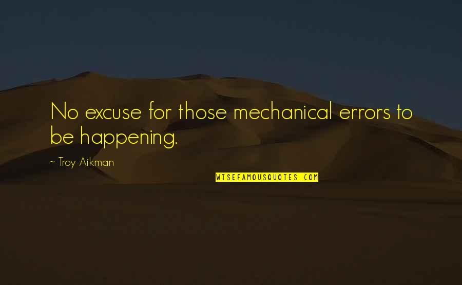 Money Heist Sad Quotes By Troy Aikman: No excuse for those mechanical errors to be Money Heist Sad Quotes By Troy Aikman: No excuse for those mechanical errors to be