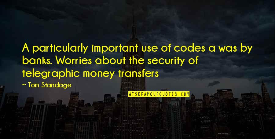 Money Important Quotes By Tom Standage: A particularly important use of codes a was