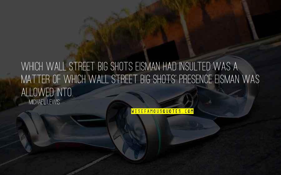 Money In Urdu Quotes By Michael Lewis: Which Wall Street big shots Eisman had insulted Money In Urdu Quotes By Michael Lewis: Which Wall Street big shots Eisman had insulted