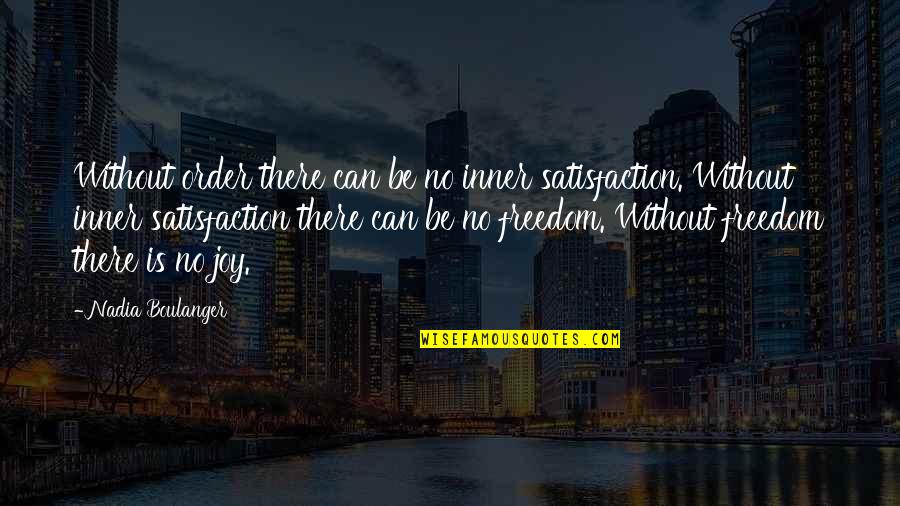 Money In Urdu Quotes By Nadia Boulanger: Without order there can be no inner satisfaction. Money In Urdu Quotes By Nadia Boulanger: Without order there can be no inner satisfaction.