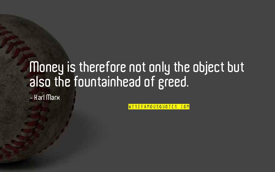 Money Is Just An Object Quotes By Karl Marx: Money is therefore not only the object but