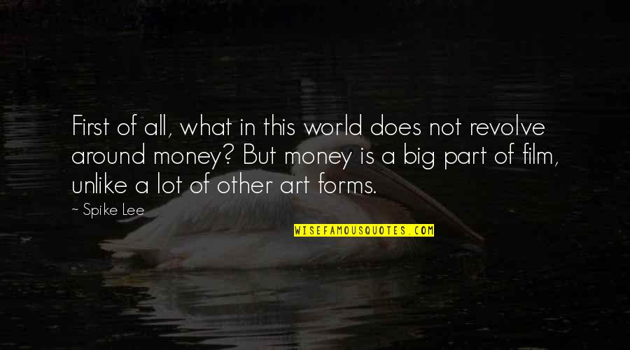 Money Is Not All Quotes By Spike Lee: First of all, what in this world does Money Is Not All Quotes By Spike Lee: First of all, what in this world does