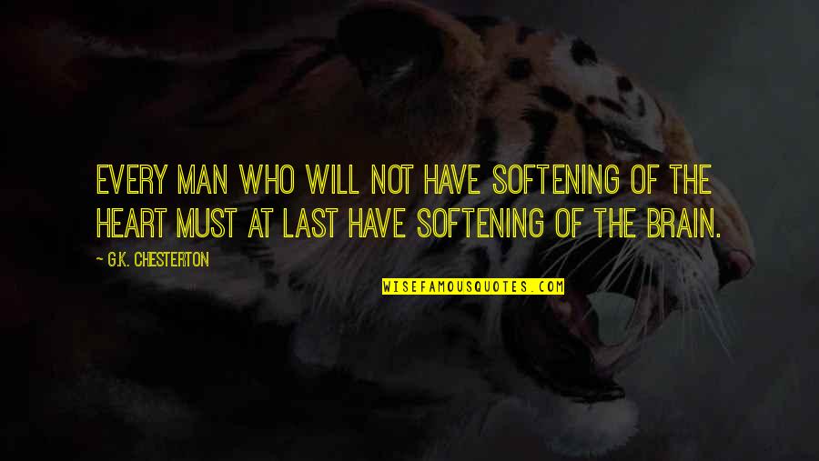 Money Is Not Permanent Quotes By G.K. Chesterton: Every man who will not have softening of Money Is Not Permanent Quotes By G.K. Chesterton: Every man who will not have softening of