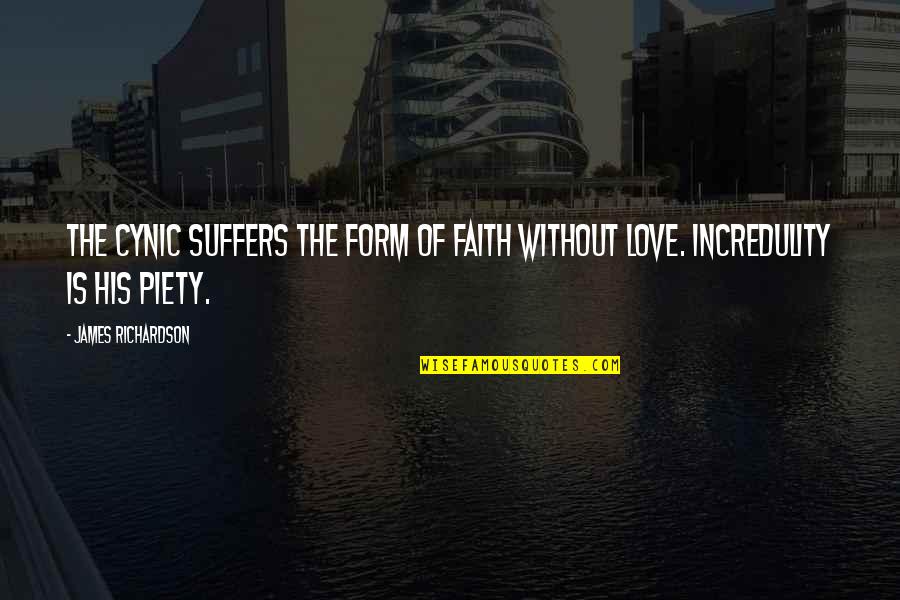 Money Issue Quotes By James Richardson: The cynic suffers the form of faith without