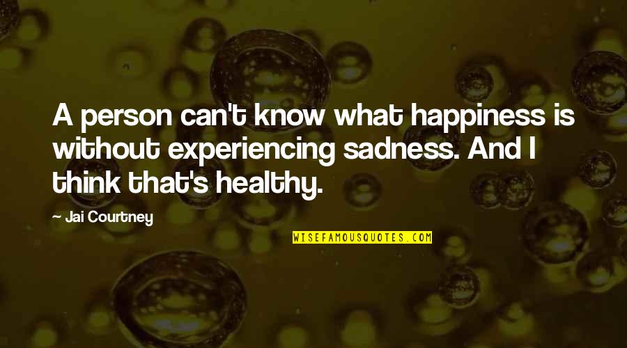 Money Laundering Funny Quotes By Jai Courtney: A person can't know what happiness is without