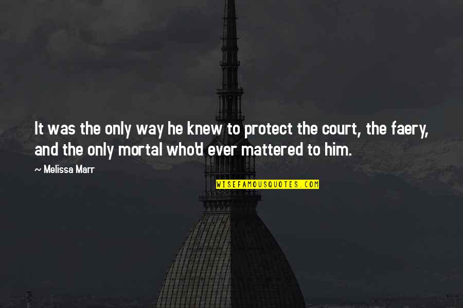 Money Maker Quote Quotes By Melissa Marr: It was the only way he knew to Money Maker Quote Quotes By Melissa Marr: It was the only way he knew to