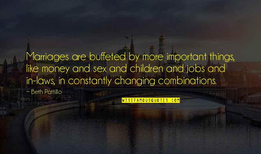 Money Not Important Quotes By Beth Pattillo: Marriages are buffeted by more important things, like Money Not Important Quotes By Beth Pattillo: Marriages are buffeted by more important things, like