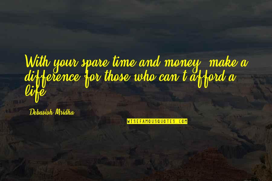 Money Oscar Wilde Quotes By Debasish Mridha: With your spare time and money, make a