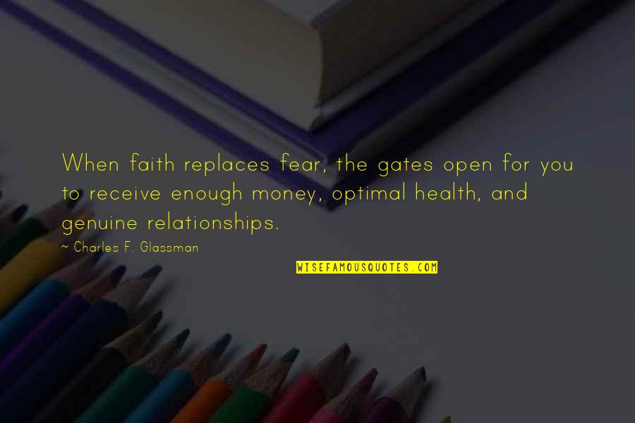 Money Quotes And Quotes By Charles F. Glassman: When faith replaces fear, the gates open for