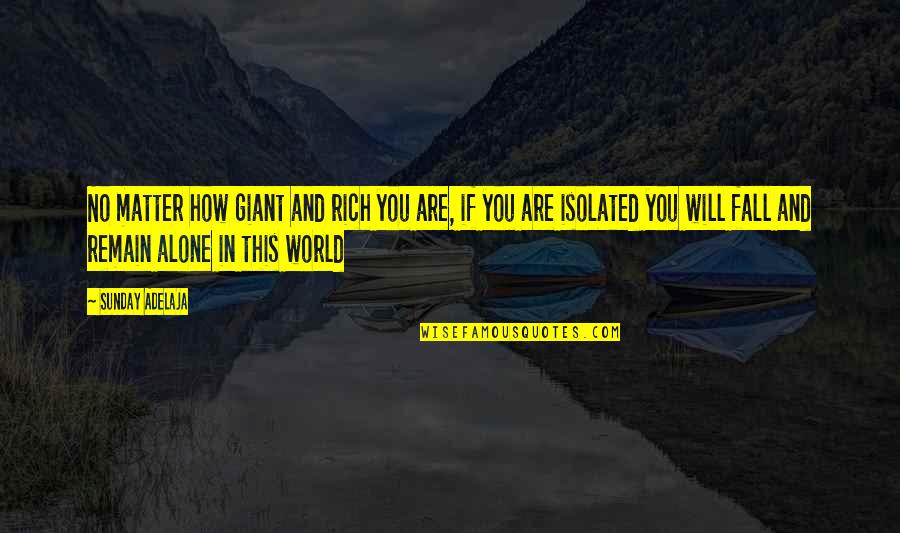 Money Riches Quotes By Sunday Adelaja: No matter how giant and rich you are,