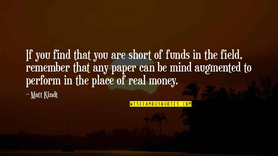 Money Short Quotes By Matt Kindt: If you find that you are short of