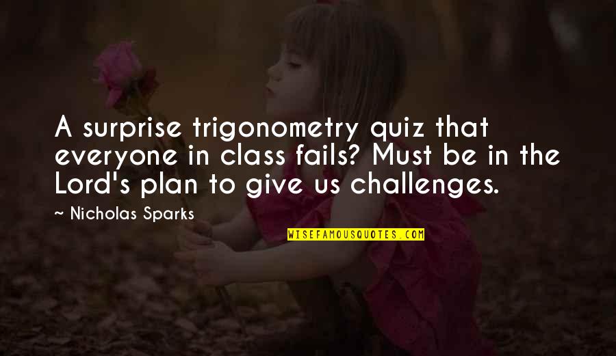 Money Shortage Quotes By Nicholas Sparks: A surprise trigonometry quiz that everyone in class