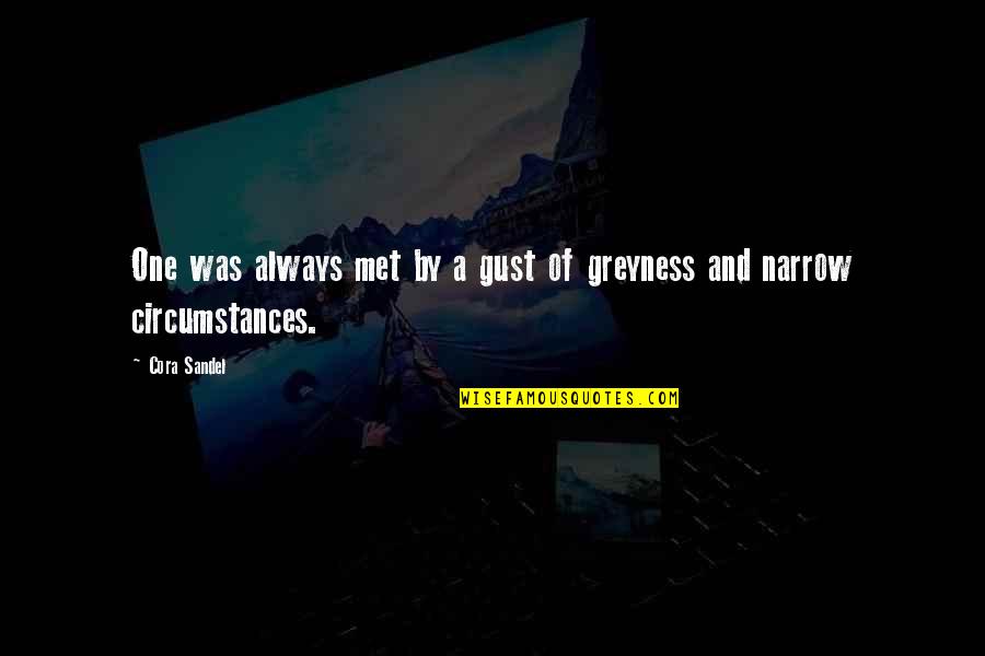 Money Talks Funny Quotes By Cora Sandel: One was always met by a gust of