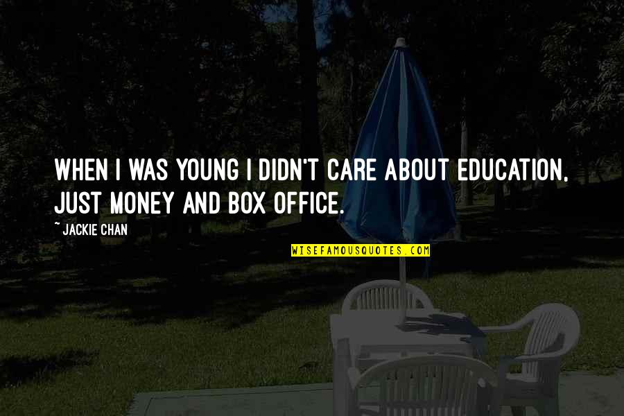 Money The Office Quotes By Jackie Chan: When I was young I didn't care about
