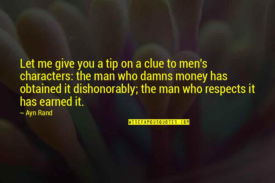 Money Tip Quotes By Ayn Rand: Let me give you a tip on a Money Tip Quotes By Ayn Rand: Let me give you a tip on a