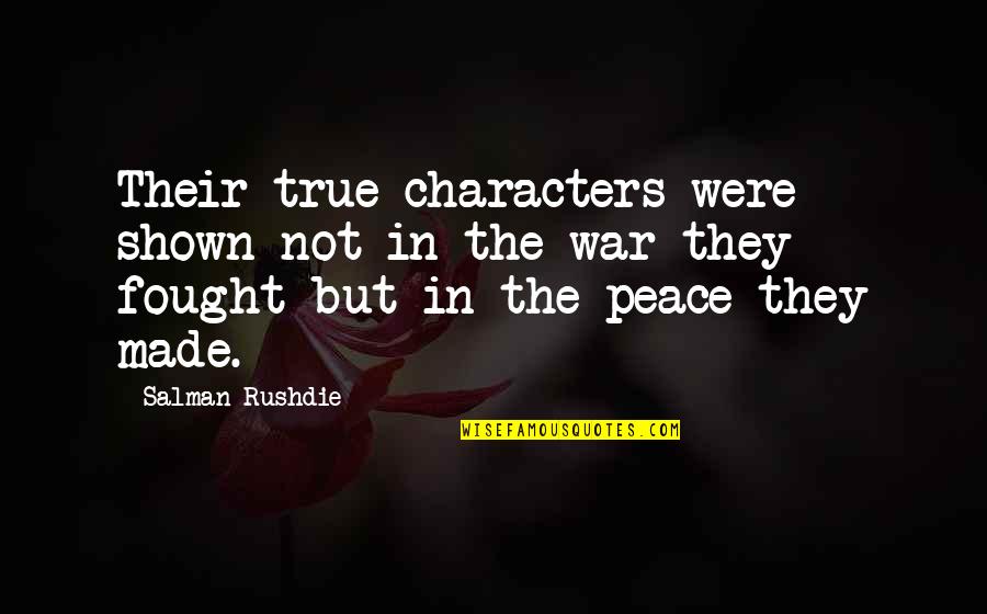 Money Tip Quotes By Salman Rushdie: Their true characters were shown not in the Money Tip Quotes By Salman Rushdie: Their true characters were shown not in the