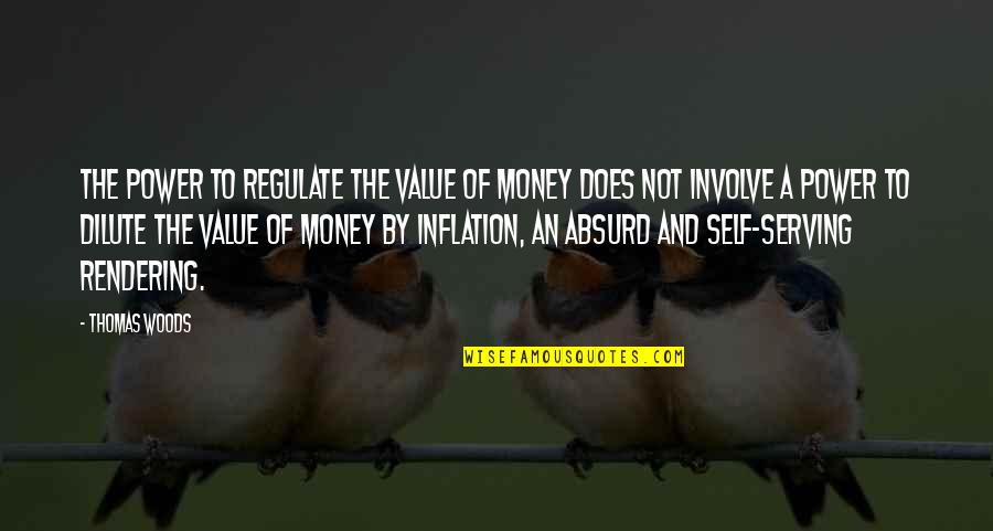 Money Value Quotes By Thomas Woods: The power to regulate the value of money