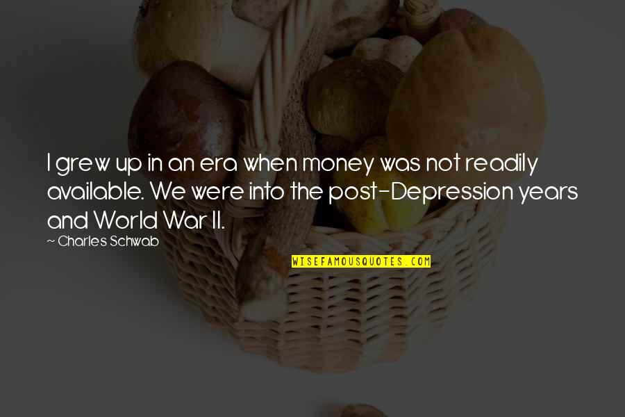 Money War Quotes By Charles Schwab: I grew up in an era when money Money War Quotes By Charles Schwab: I grew up in an era when money