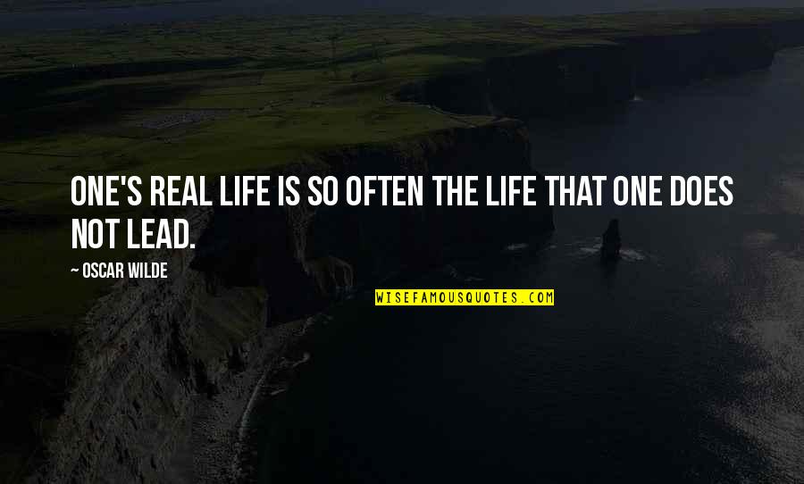 Moneyas Quotes By Oscar Wilde: One's real life is so often the life