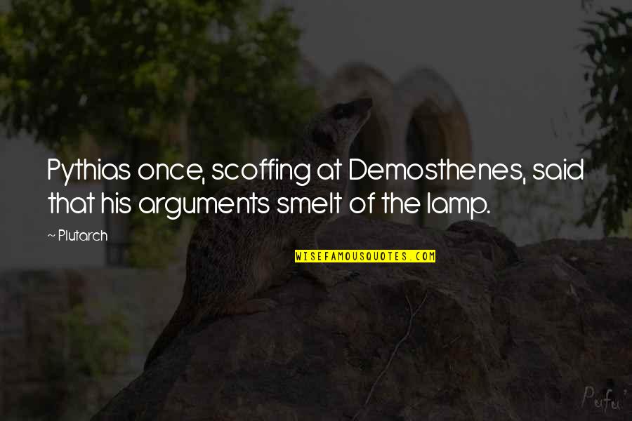 Moneygrump Quotes By Plutarch: Pythias once, scoffing at Demosthenes, said that his