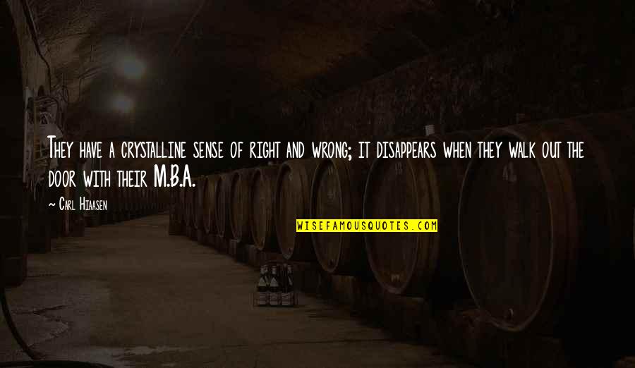 Moneys Quotes By Carl Hiaasen: They have a crystalline sense of right and Moneys Quotes By Carl Hiaasen: They have a crystalline sense of right and