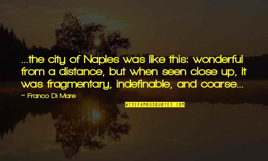 Monferrato Location Quotes By Franco Di Mare: ...the city of Naples was like this: wonderful Monferrato Location Quotes By Franco Di Mare: ...the city of Naples was like this: wonderful