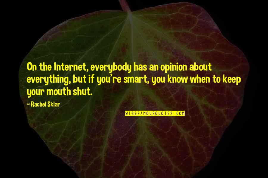 Monforte Quotes By Rachel Sklar: On the Internet, everybody has an opinion about Monforte Quotes By Rachel Sklar: On the Internet, everybody has an opinion about
