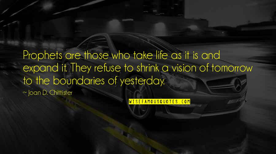 Mongkol Catering Quotes By Joan D. Chittister: Prophets are those who take life as it Mongkol Catering Quotes By Joan D. Chittister: Prophets are those who take life as it