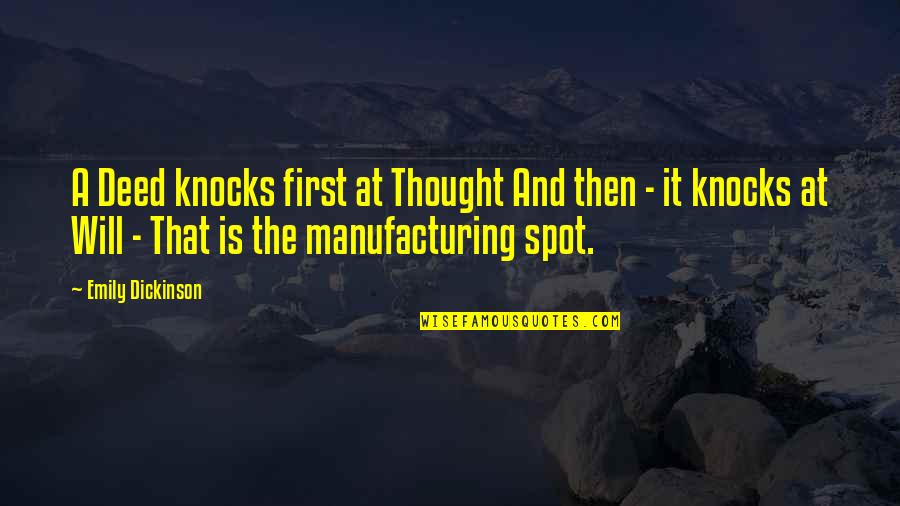 Mongolia And India Quotes By Emily Dickinson: A Deed knocks first at Thought And then
