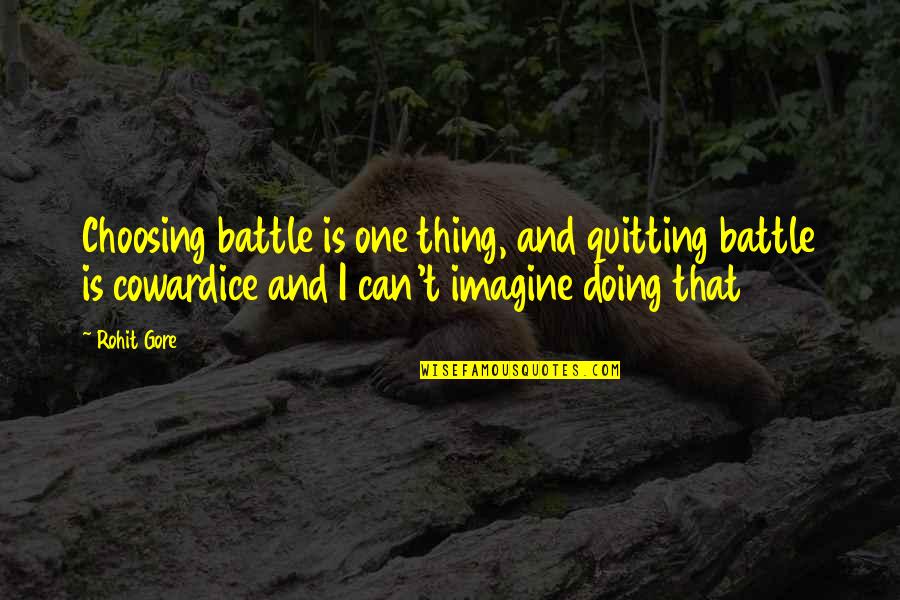 Mongus Grill Quotes By Rohit Gore: Choosing battle is one thing, and quitting battle Mongus Grill Quotes By Rohit Gore: Choosing battle is one thing, and quitting battle