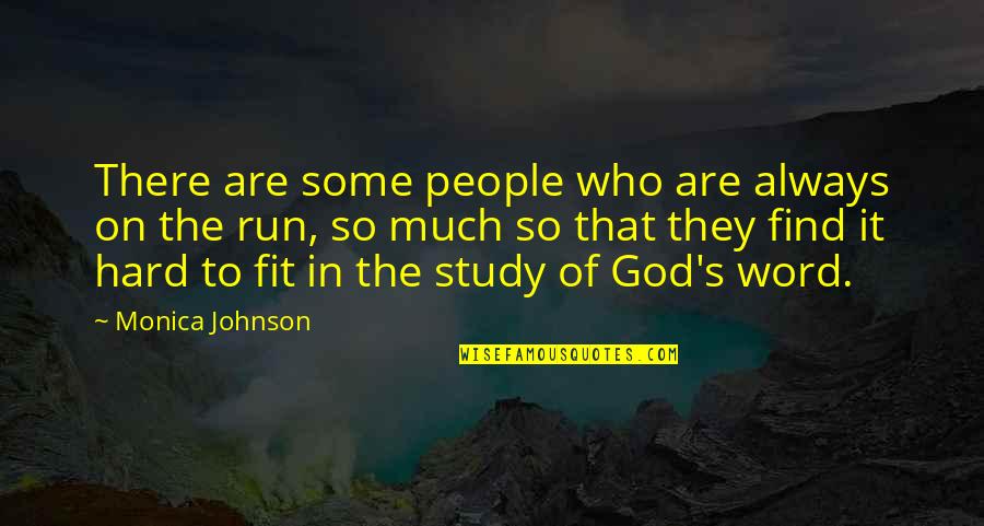 Monica's Quotes By Monica Johnson: There are some people who are always on