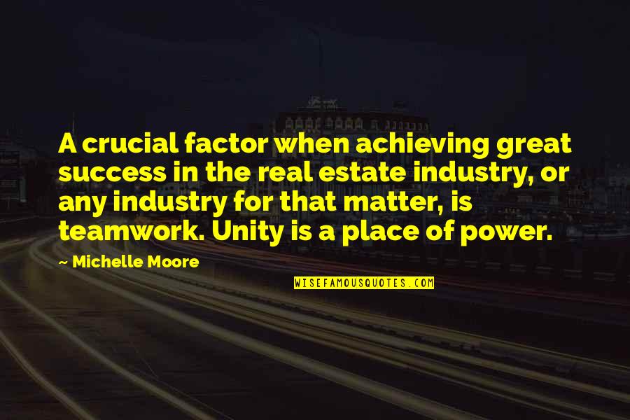 Monick Pipe Quotes By Michelle Moore: A crucial factor when achieving great success in Monick Pipe Quotes By Michelle Moore: A crucial factor when achieving great success in