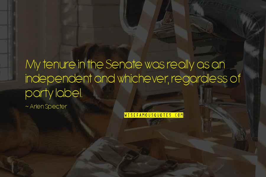 Monied Or Moneyed Quotes By Arlen Specter: My tenure in the Senate was really as Monied Or Moneyed Quotes By Arlen Specter: My tenure in the Senate was really as