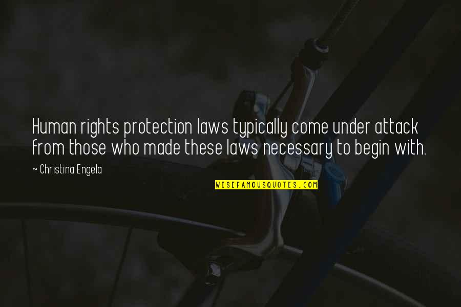 Moniek Van Quotes By Christina Engela: Human rights protection laws typically come under attack Moniek Van Quotes By Christina Engela: Human rights protection laws typically come under attack