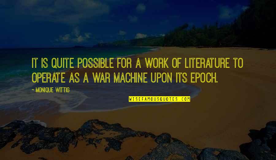 Monique's Quotes By Monique Wittig: It is quite possible for a work of Monique's Quotes By Monique Wittig: It is quite possible for a work of