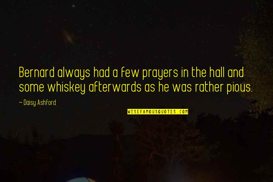 Monish Patolawala Quotes By Daisy Ashford: Bernard always had a few prayers in the Monish Patolawala Quotes By Daisy Ashford: Bernard always had a few prayers in the