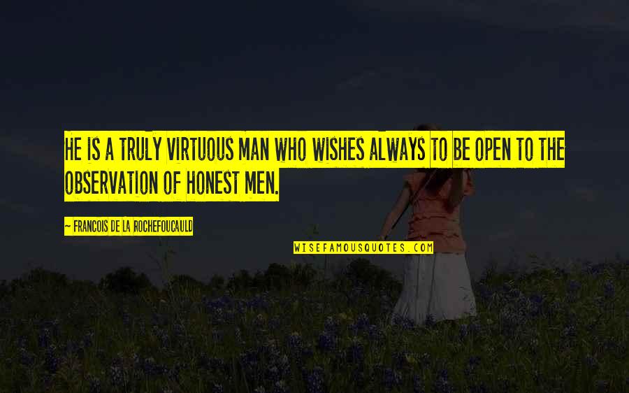 Monk Eastman Quotes By Francois De La Rochefoucauld: He is a truly virtuous man who wishes