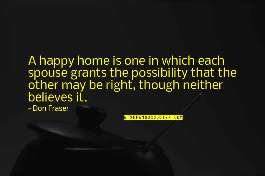 Monkey And Banana Quotes By Don Fraser: A happy home is one in which each