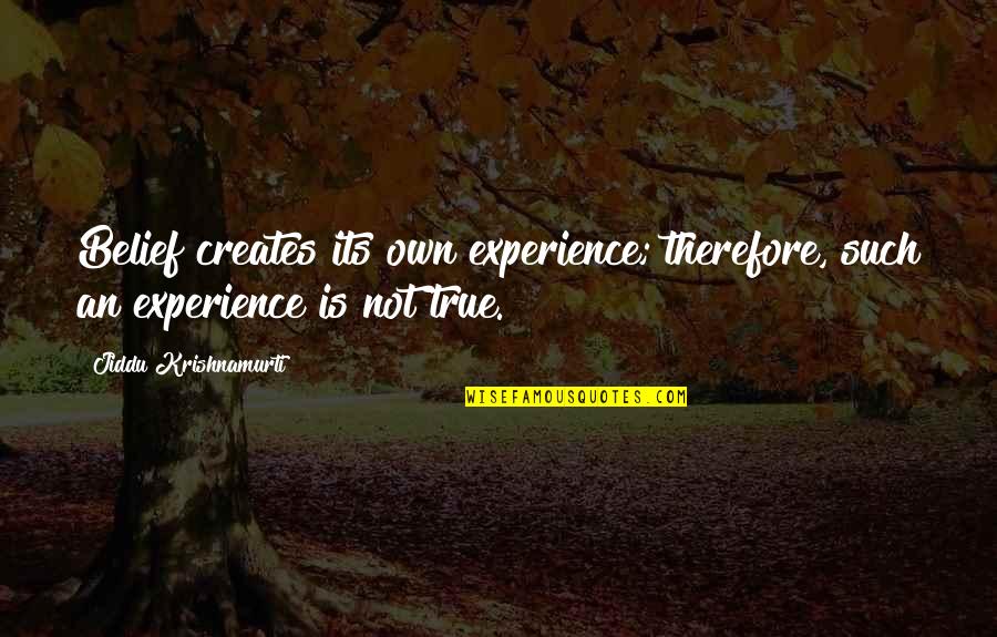 Monkey Pods Games Quotes By Jiddu Krishnamurti: Belief creates its own experience; therefore, such an Monkey Pods Games Quotes By Jiddu Krishnamurti: Belief creates its own experience; therefore, such an