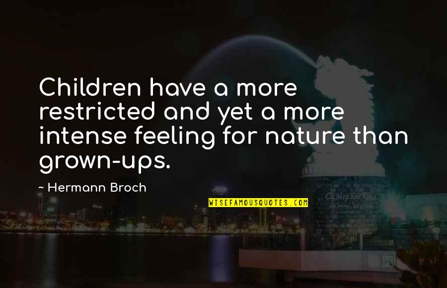 Monkish Brewing Quotes By Hermann Broch: Children have a more restricted and yet a