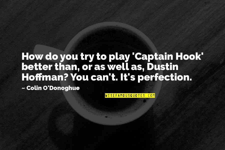Monks Silence Quotes By Colin O'Donoghue: How do you try to play 'Captain Hook'
