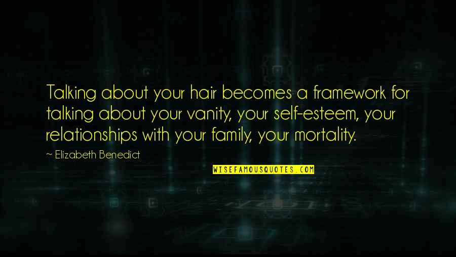 Monlezun Lake Quotes By Elizabeth Benedict: Talking about your hair becomes a framework for