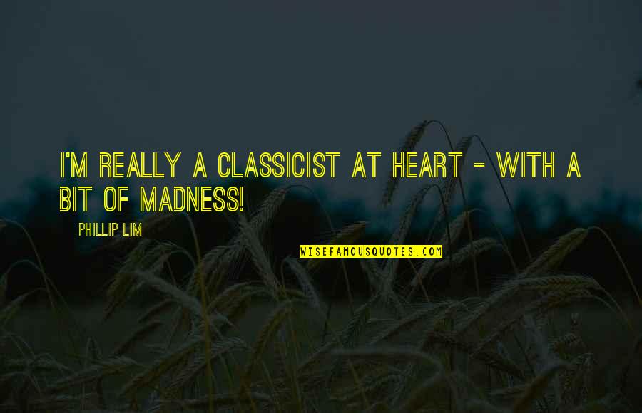 Monlezun Lake Quotes By Phillip Lim: I'm really a classicist at heart - with