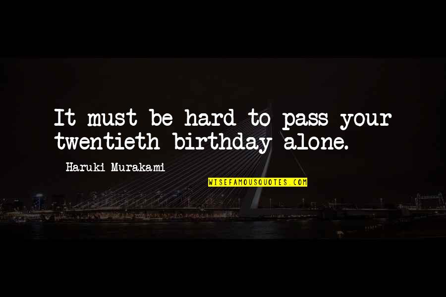 Monnet Quotes By Haruki Murakami: It must be hard to pass your twentieth Monnet Quotes By Haruki Murakami: It must be hard to pass your twentieth