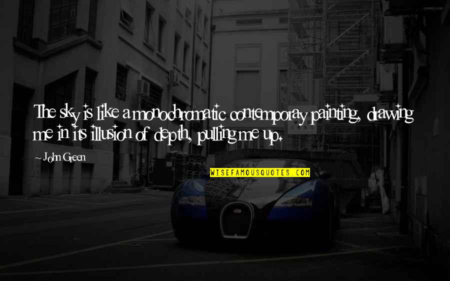 Monochromatic Quotes By John Green: The sky is like a monochromatic contemporay painting, Monochromatic Quotes By John Green: The sky is like a monochromatic contemporay painting,
