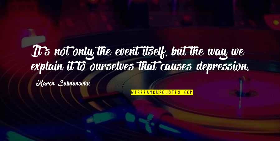 Monocled Mascot Quotes By Karen Salmansohn: It's not only the event itself, but the Monocled Mascot Quotes By Karen Salmansohn: It's not only the event itself, but the