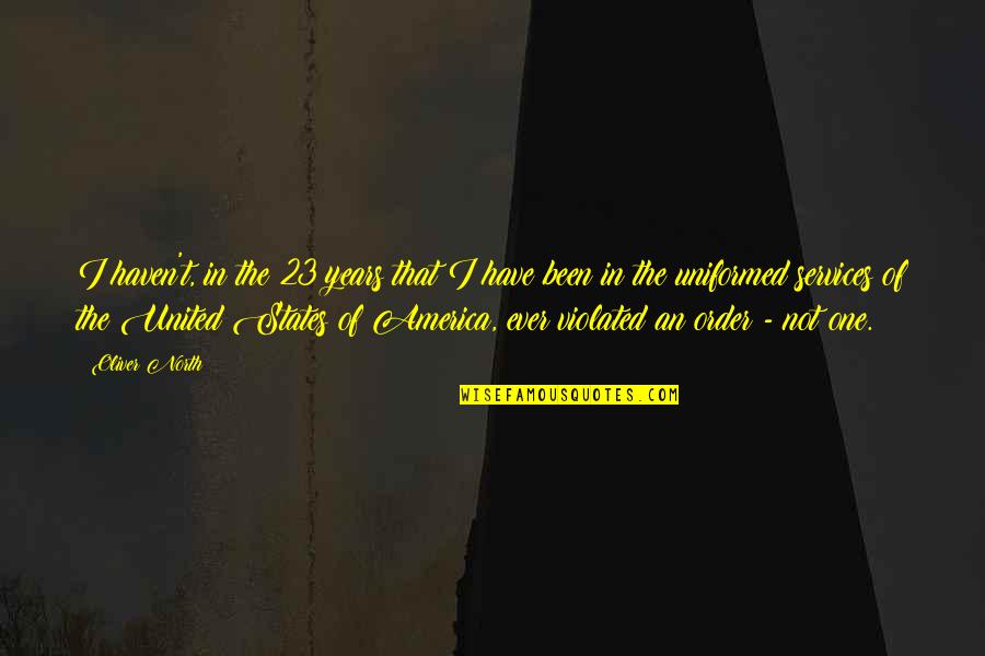 Monocrops Quotes By Oliver North: I haven't, in the 23 years that I Monocrops Quotes By Oliver North: I haven't, in the 23 years that I