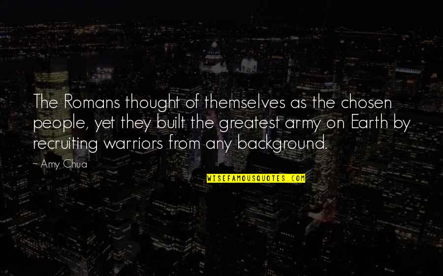 Monogamia Natural Quotes By Amy Chua: The Romans thought of themselves as the chosen Monogamia Natural Quotes By Amy Chua: The Romans thought of themselves as the chosen