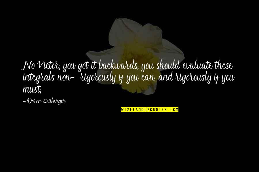 Monogamia Natural Quotes By Doron Zeilberger: No Victor, you got it backwards, you should Monogamia Natural Quotes By Doron Zeilberger: No Victor, you got it backwards, you should